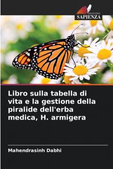 Libro sulla tabella di vita e la gestione della piralide dell'erba medica H. armigera