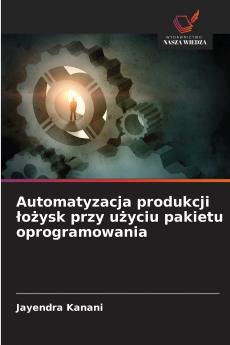 Automatyzacja produkcji ?o?ysk przy u?yciu pakietu oprogramowania