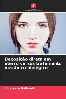Deposição direta em aterro versus tratamento mecânico-biológico