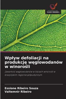 Wp?yw defoliacji na produkcj? w?glowodanów w winoro?li