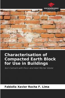 Characterisation of Compacted Earth Block for Use in Buildings