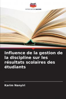 Influence de la gestion de la discipline sur les résultats scolaires des étudiants