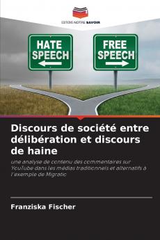 Discours de société entre délibération et discours de haine
