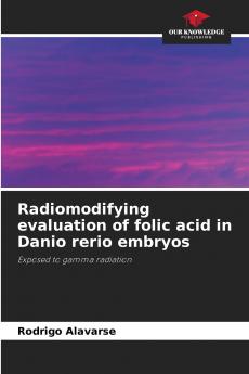 Radiomodifying evaluation of folic acid in Danio rerio embryos