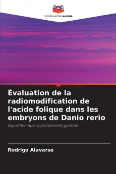 Évaluation de la radiomodification de l'acide folique dans les embryons de Danio rerio