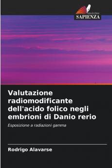 Valutazione radiomodificante dell'acido folico negli embrioni di Danio rerio