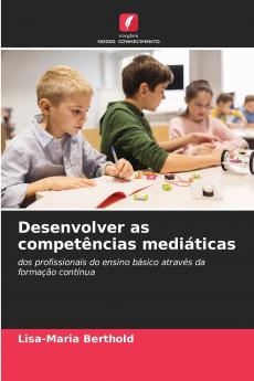 Desenvolver as competências mediáticas