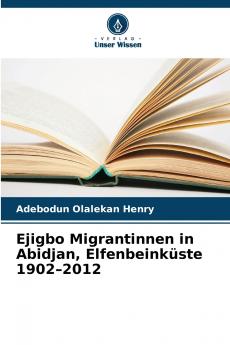 Ejigbo Migrantinnen in Abidjan Elfenbeinküste 1902-2012
