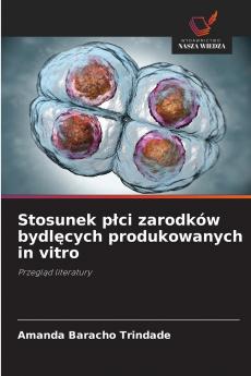 Stosunek p?ci zarodków bydl?cych produkowanych in vitro