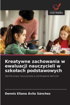 Kreatywne zachowania w ewaluacji nauczycieli w szko?ach podstawowych