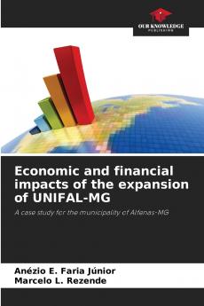 Economic and financial impacts of the expansion of UNIFAL-MG