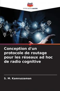 Conception d'un protocole de routage pour les réseaux ad hoc de radio cognitive