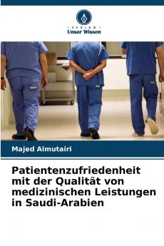 Patientenzufriedenheit mit der Qualität von medizinischen Leistungen in Saudi-Arabien