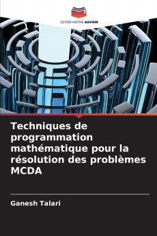 Techniques de programmation mathématique pour la résolution des problèmes MCDA