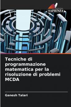 Tecniche di programmazione matematica per la risoluzione di problemi MCDA