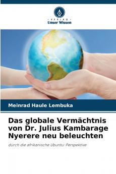 Das globale Vermächtnis von Dr. Julius Kambarage Nyerere neu beleuchten