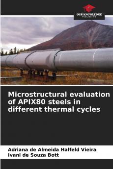 Microstructural evaluation of APIX80 steels in different thermal cycles