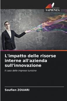 L'impatto delle risorse interne all'azienda sull'innovazione
