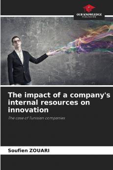 The impact of a company's internal resources on innovation