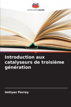 Introduction aux catalyseurs de troisième génération
