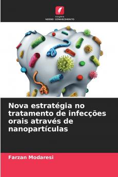 Nova estratégia no tratamento de infecções orais através de nanopartículas