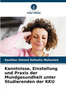 Kenntnisse Einstellung und Praxis der Mundgesundheit unter Studierenden der KKU