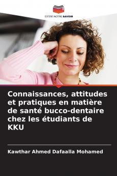Connaissances attitudes et pratiques en matière de santé bucco-dentaire chez les étudiants de KKU