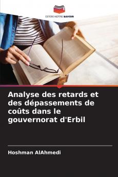Analyse des retards et des dépassements de coûts dans le gouvernorat d'Erbil