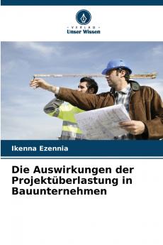 Die Auswirkungen der Projektüberlastung in Bauunternehmen