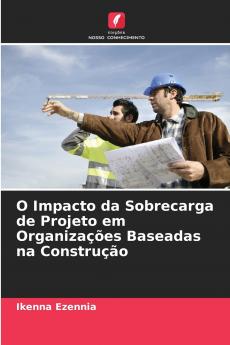 O Impacto da Sobrecarga de Projeto em Organizações Baseadas na Construção