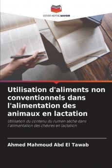Utilisation d'aliments non conventionnels dans l'alimentation des animaux en lactation