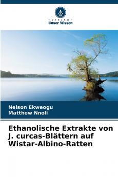 Ethanolische Extrakte von J. curcas-Blättern auf Wistar-Albino-Ratten
