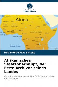 Afrikanisches Staatsoberhaupt der Erste Archivar seines Landes
