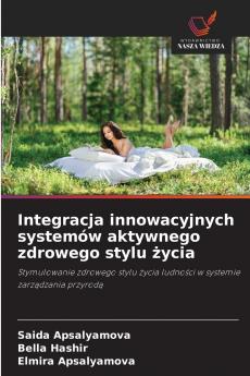 Integracja innowacyjnych systemów aktywnego zdrowego stylu ?ycia