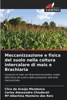 Meccanizzazione e fisica del suolo nella coltura intercalare di mais e Brachiaria