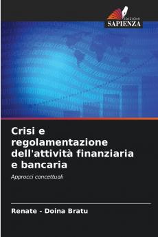 Crisi e regolamentazione dell'attività finanziaria e bancaria