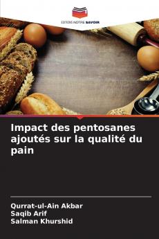 Impact des pentosanes ajoutés sur la qualité du pain