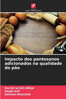 Impacto dos pentosanos adicionados na qualidade do pão