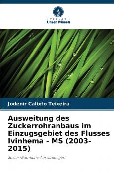 Ausweitung des Zuckerrohranbaus im Einzugsgebiet des Flusses Ivinhema - MS (2003-2015)