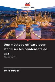 Une méthode efficace pour stabiliser les condensats de gaz
