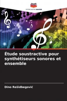 Étude soustractive pour synthétiseurs sonores et ensemble