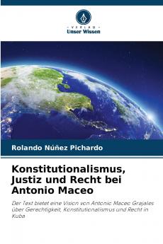 Konstitutionalismus Justiz und Recht bei Antonio Maceo