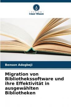 Migration von Bibliothekssoftware und ihre Effektivität in ausgewählten Bibliotheken