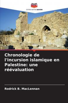 Chronologie de l'incursion islamique en Palestine