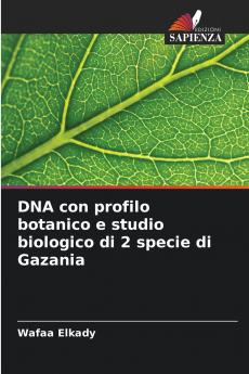 DNA con profilo botanico e studio biologico di 2 specie di Gazania