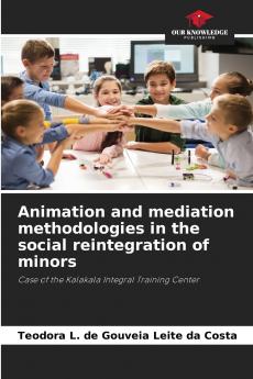 Animation and mediation methodologies in the social reintegration of minors