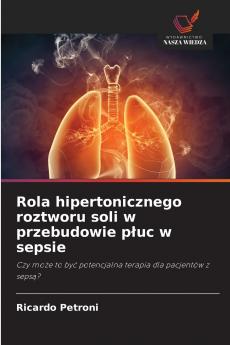 Rola hipertonicznego roztworu soli w przebudowie p?uc w sepsie