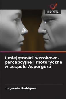 Umiej?tno?ci wzrokowo-percepcyjne i motoryczne w zespole Aspergera