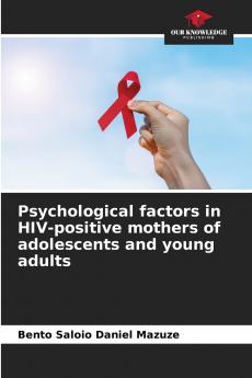 Psychological factors in HIV-positive mothers of adolescents and young adults