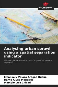 Analysing urban sprawl using a spatial separation indicator